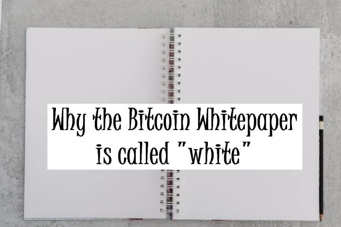 Why is the Bitcoin Whitepaper called white?